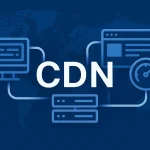 CDN چیست و چطور روی سرعت سایت تاثیرگذار هست؟